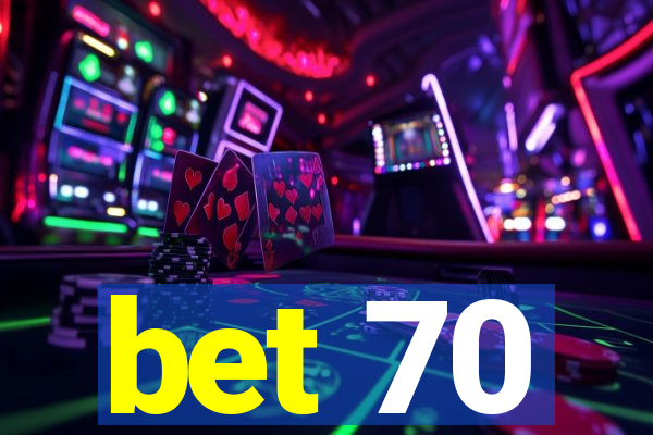 bet 70